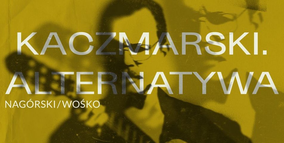 kaczmarski alternatywa nagorski wosko suwalki