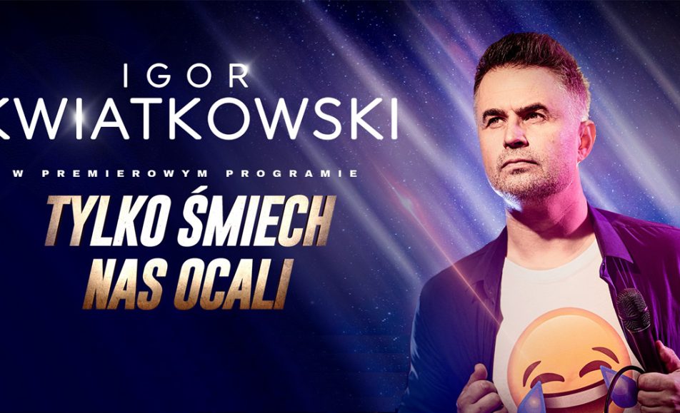 suwalki igor kwiatkowski tylko smiech nas ocali