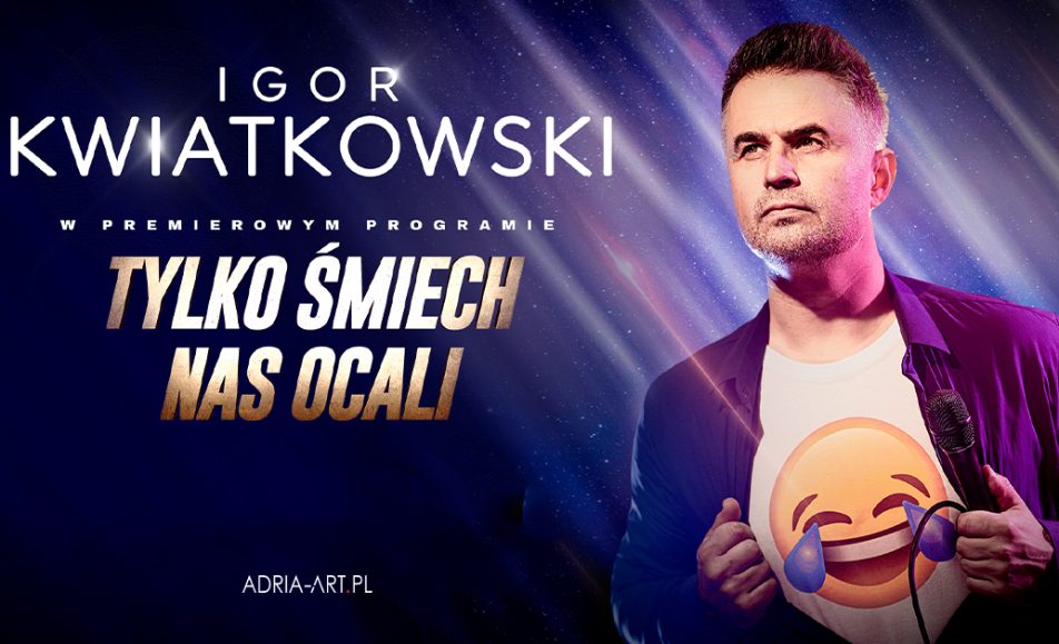 igor kwiatkowski tylko smiech nas ocali suwalki