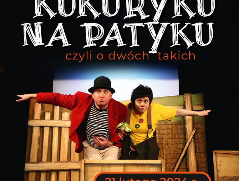 spotkania teatralne za kurtynka kukuryku na patyku czyli o dwoch takich 1