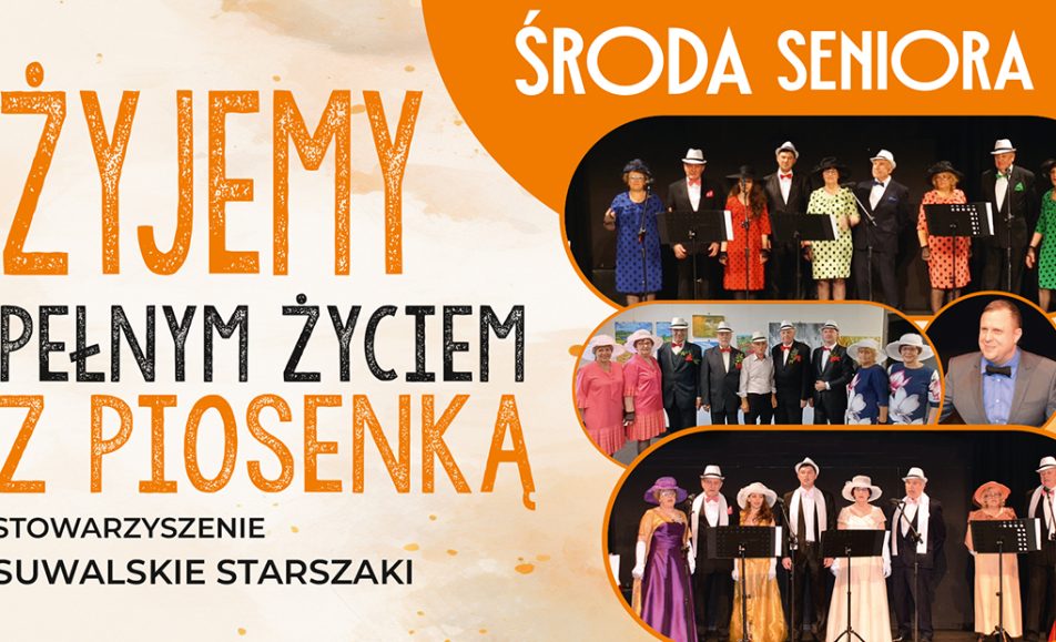 sroda seniora ze stowarzyszeniem suwalskie starszaki zyjmy pelnym zyciem z piosenka