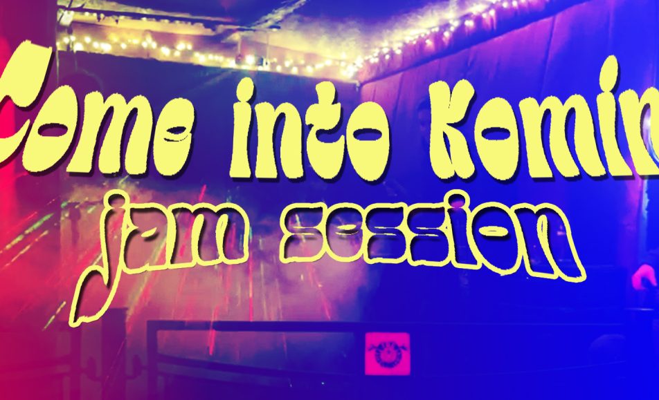come into komin jam session 03