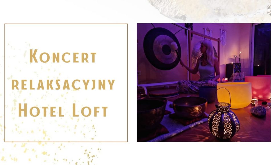 koncert relaksacyjny hotel loft suwalki