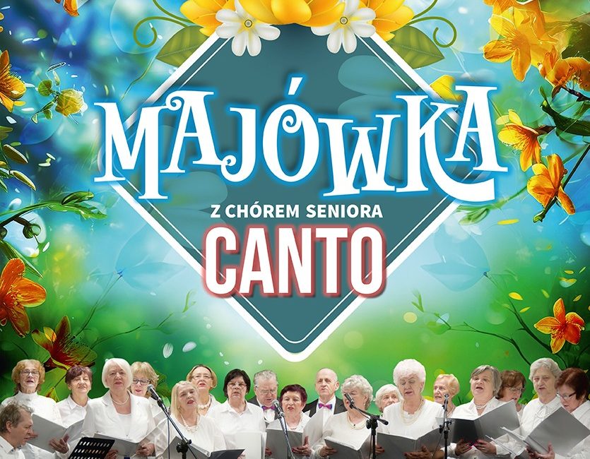 Majówka z Chórem Seniora CANTO majowka z chorem seniora canto