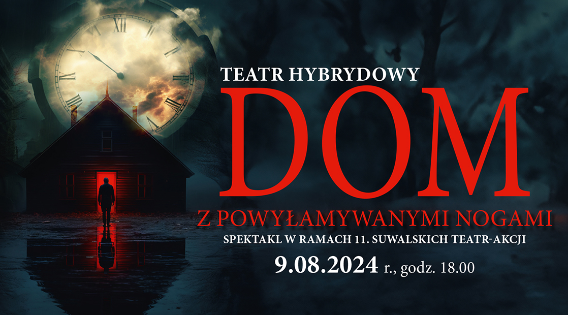 Dom z powyłamywanymi nogami - Spektakl Teatru Hybrydowego teatr akcje spektakl dom z powylamywanymi nogami