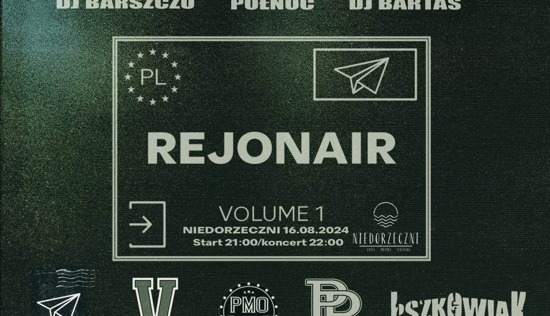 Koncert REJONAIR i Dj Barszczu koncert rejonair i dj barszczu
