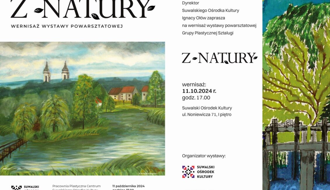 "Z Natury” – Wernisaż Grupy Plastycznej Sztalugi w Suwalskim Ośrodku Kultury z natury wernisaz grupy plastycznej sztalugi w suwalskim osrodku kultury
