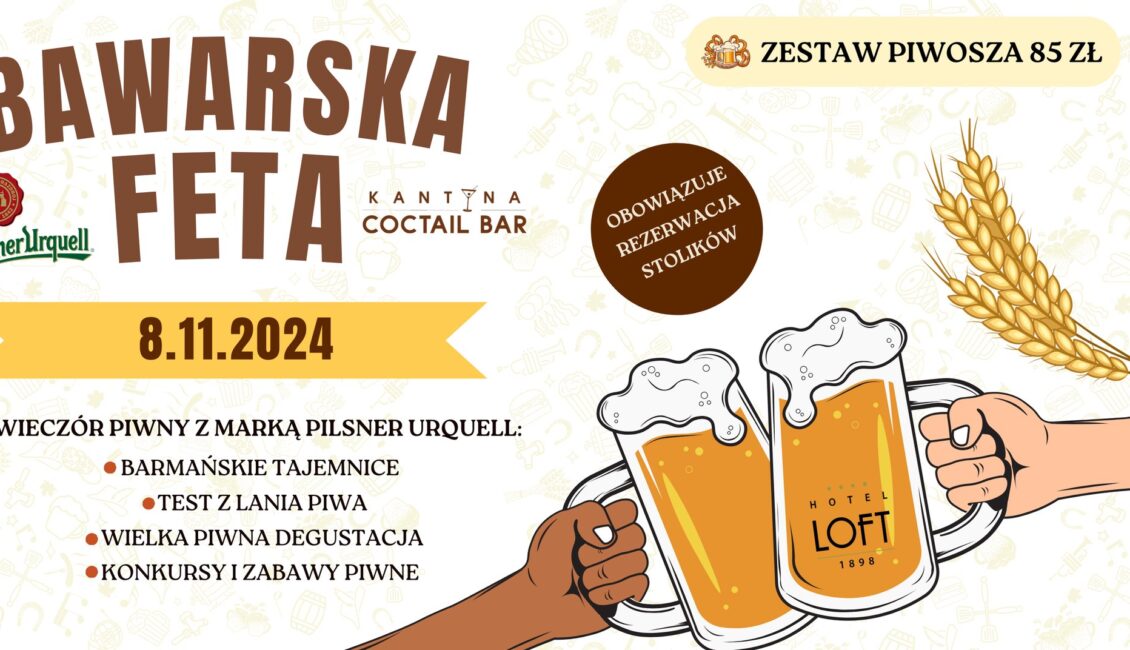 Bawarska Feta z Wieczorem Piwnym z Pilsnerem w Hotelu Loft 1898**** bawarska feta z wieczorem piwnym z pilsnerem w hotelu loft 1898