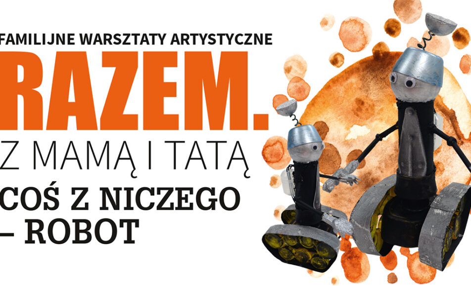 razem z mama i tata cos z niczego eko robot