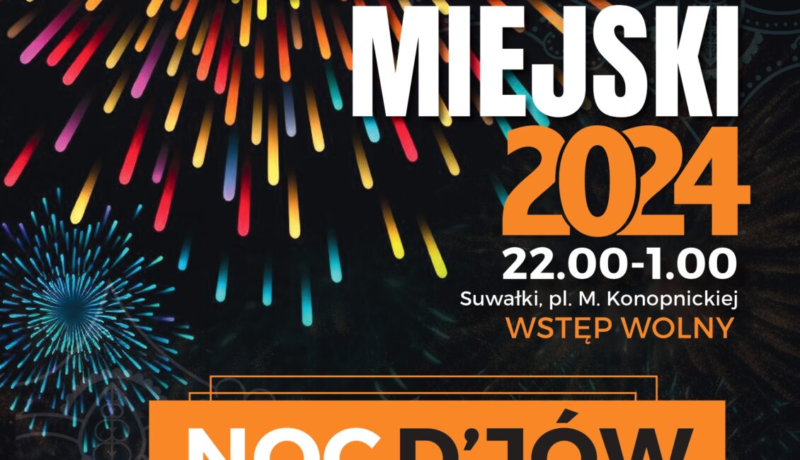Sylwester Miejski 2024/2025 w Suwałkach sylwester miejski 2024