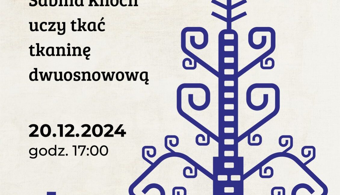 Wernisaż wystawy powarsztatowej: "Mistrzyni Sabina Knoch uczy tkać tkaninę dwuosnowową" wernisaz wystawy powarsztatowej mistrzyni sabina knoch uczy tkac tkanine dwuosnowowa