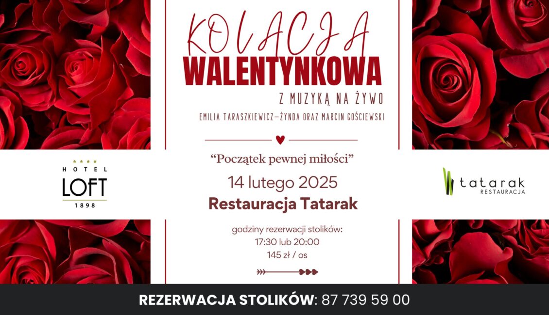 Kolacja Walentynkowa w Restauracji Tatarak (godz.: 17:30 i 20:00) kolacja walentynkowa w restauracji tatarak godz 1730 i 2000