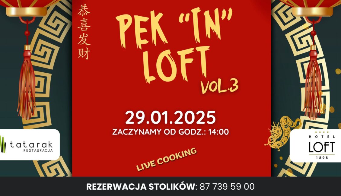 PEK "IN" LOFT vol. 3 – kulinarne spotkanie z chińską symboliką pek in loft vol 3