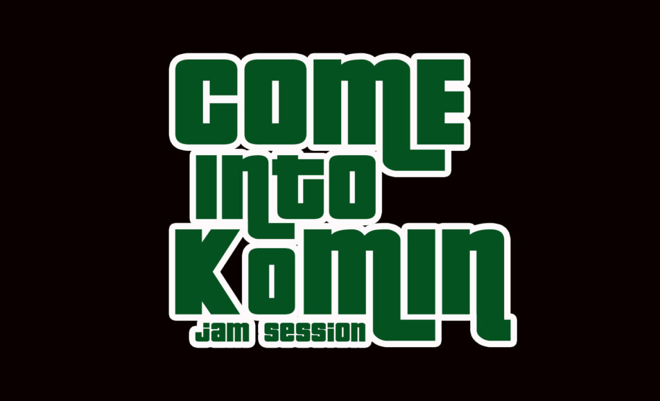 come into komin jam session