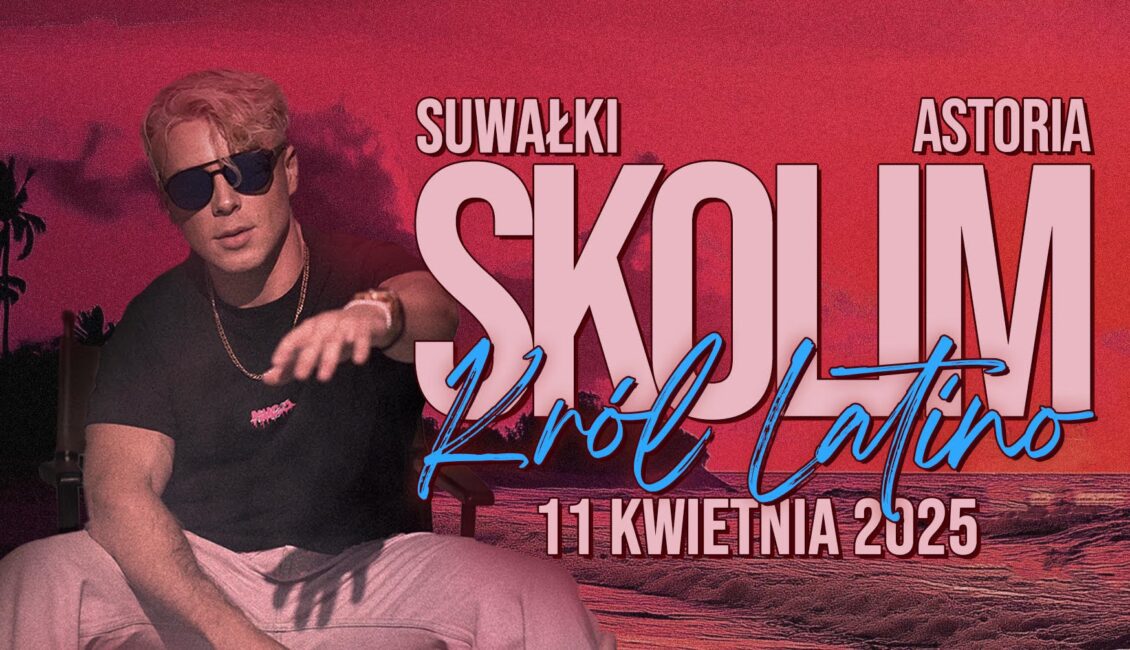 Skolim w Suwałkach - koncert już w kwietniu 2025 skolim w suwalkach 2025