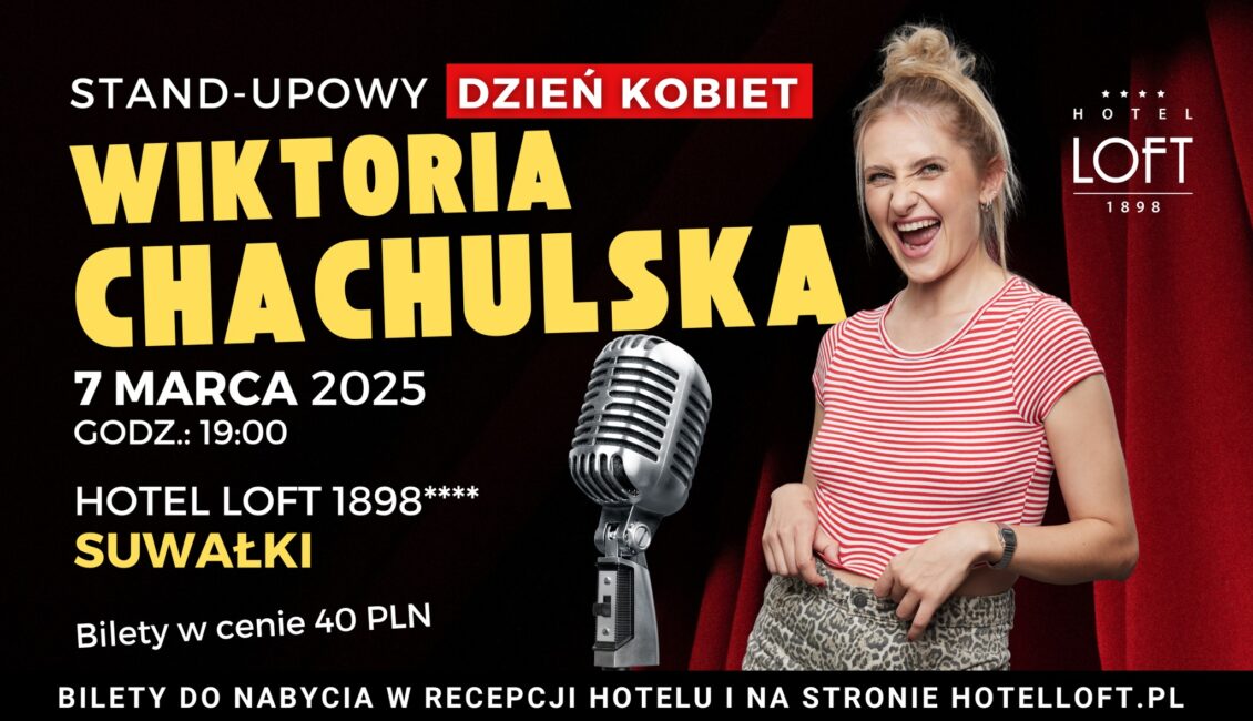 stand up wiktoria chachulska hotel loft suwalki