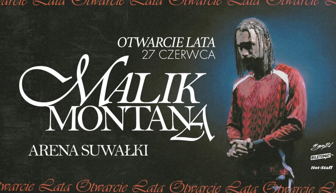 Malik Montana w Suwałkach | Oficjalne Otwarcie Lata malik montana w suwalkach oficjalne otwarcie lata