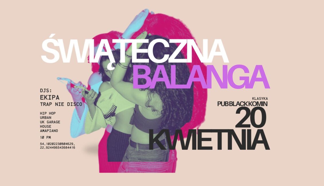 ŚWIĄTECZNA BALANGA / 20.04.2025 / Black Pub Komin, Suwałki swiateczna balanga 20042025 black pub komin suwalki
