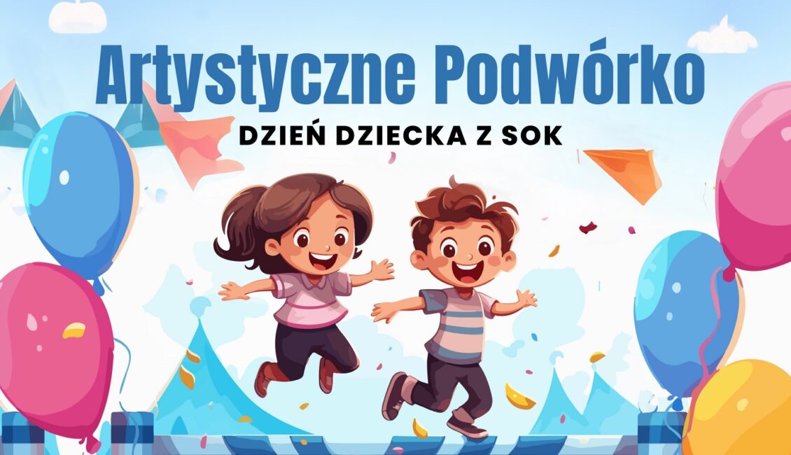 Dzień Dziecka na Artystycznym Podwórku – wspólne świętowanie w Suwałkach dzien dziecka na artystycznym podworku wspolne swietowanie w suwalkach 1