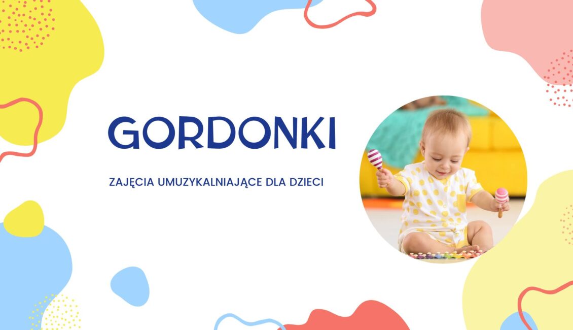 Gordonki- zajęcia umuzykalniające gordonki zajecia umuzykalniajace