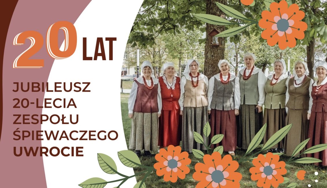 jubileusz 20 lecia zespolu spiewaczego uwrocie