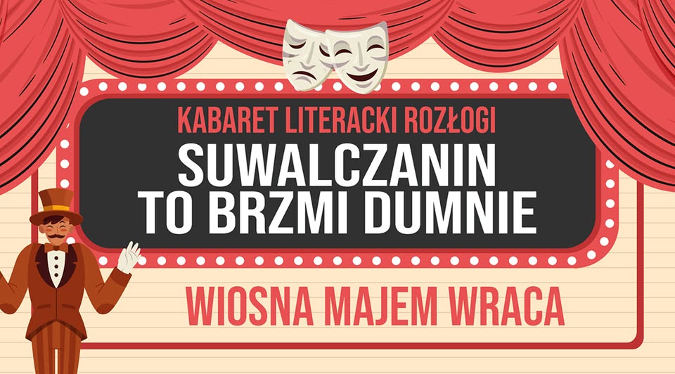 Kabaret Literacki Rozłogi: Suwalczanin to brzmi dumnie Plakat wydarzenia Kabaret Literacki Rozłogi przedstawiający nazwę cyklu oraz nazwiska występujących artystów