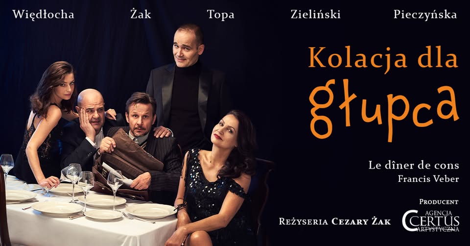 Kolacja dla głupca w Suwałkach w reżyserii Cezarego Żaka Plakat spektaklu teatralnego Kolacja dla głupca z nazwiskami aktorów