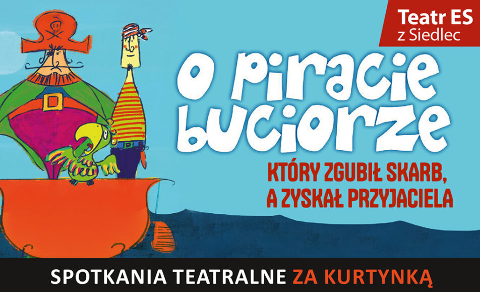 spektakl o piracie buciorze ktory zgubil skarb a zyskal przyjaciela grupy zorganizowane 2