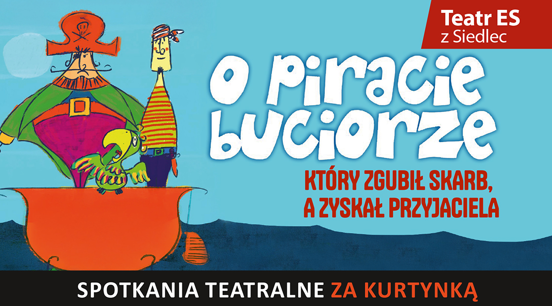 spektakl o piracie buciorze ktory zgubil skarb a zyskal przyjaciela grupy zorganizowane 2