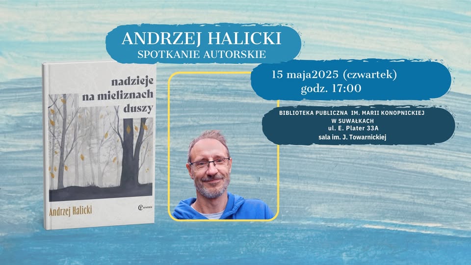 Spotkanie autorskie z Andrzejem Halickim spotkanie autorskie z andrzejem halickim
