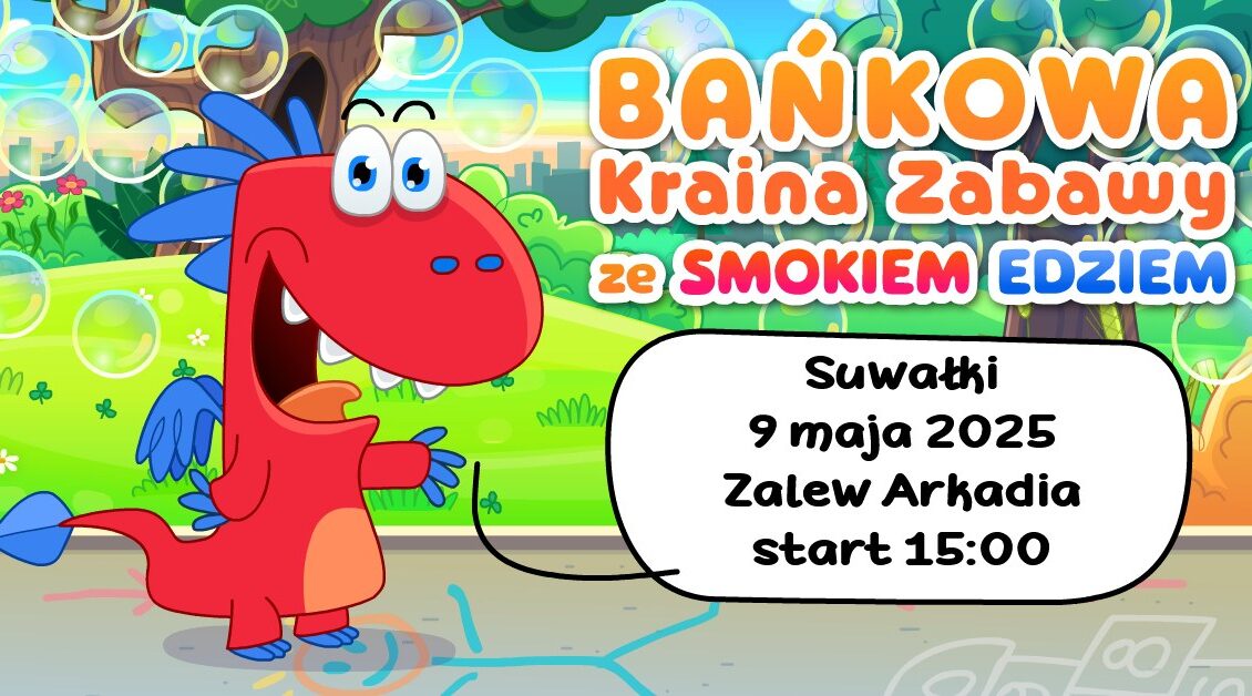🫧Bańkowa Kraina Zabawy ze Smokiem Edziem w Suwałkach 🫧WSTĘP BEZPŁATNY!🫧 🫧bankowa kraina zabawy ze smokiem edziem w suwalkach 🫧wstep bezplatny🫧