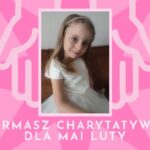 Plakat informacyjny kiermaszu charytatywnego dla Mai Luty