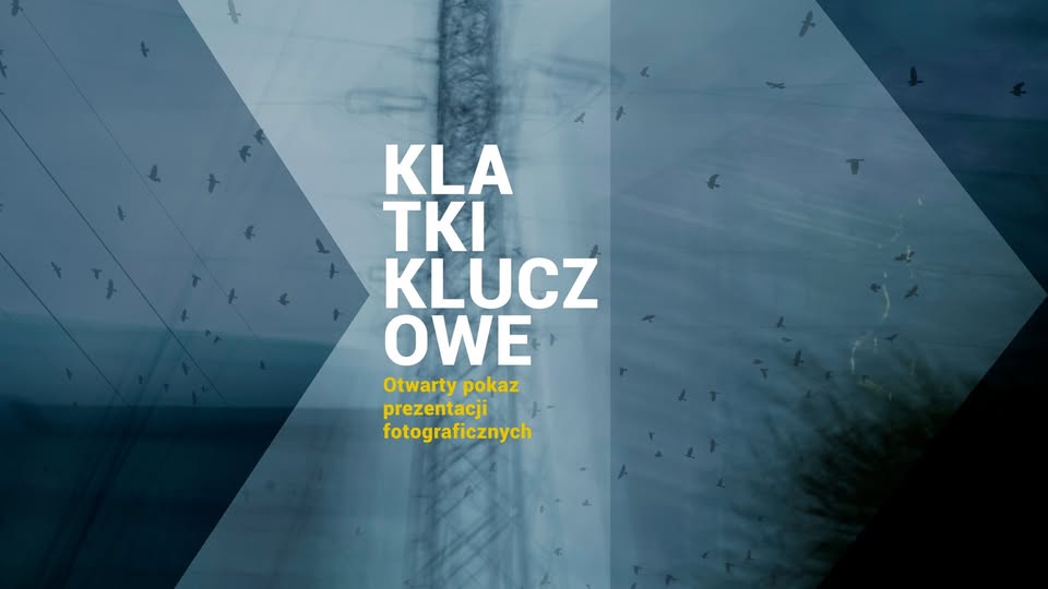 Klatki kluczowe – otwarty przegląd prezentacji fotograficznych Plakat promujący otwarty przegląd prezentacji fotograficznych Klatki kluczowe