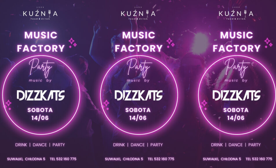 Informacja o wydarzeniu Music Factory z DJ Dizzkats w Kuźni Food&Drink