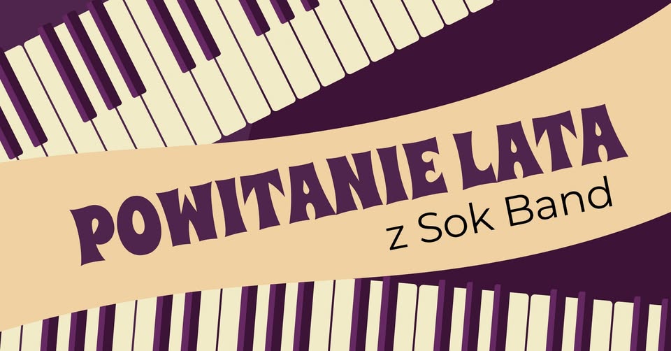 Powitanie lata z SOK BAND Plakat koncertu zespołu SOK BAND z okazji powitania lata
