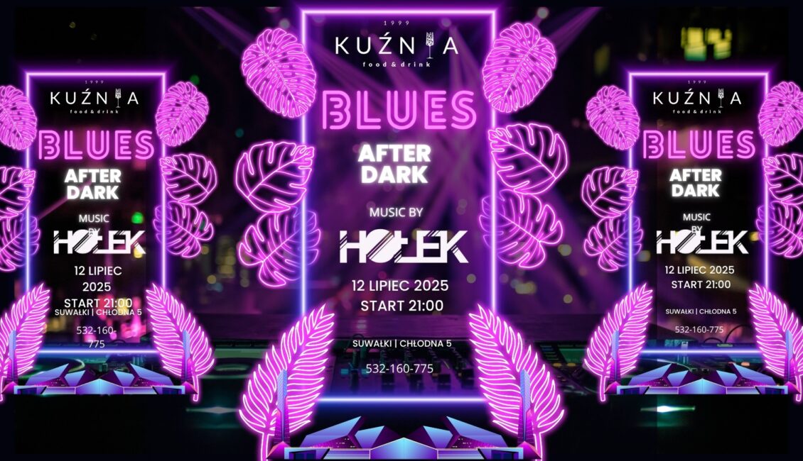 Blues After Dark DJ Hołek w Kuźnia Food&Drink Plakat wydarzenia Blues After Dark z DJ Hołkiem w Kuźnia Food&Drink