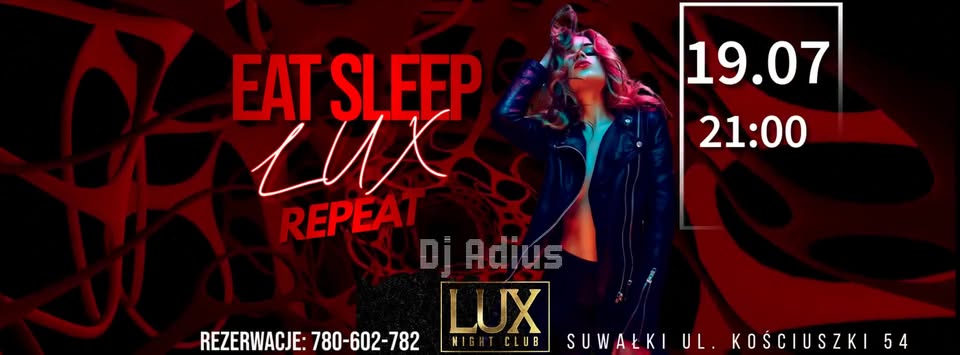 Eat Sleep Lux Repeat – DJ Adius w Lux Night Club Plakat imprezy Eat Sleep Lux Repeat z DJ Adius w Lux Night Club