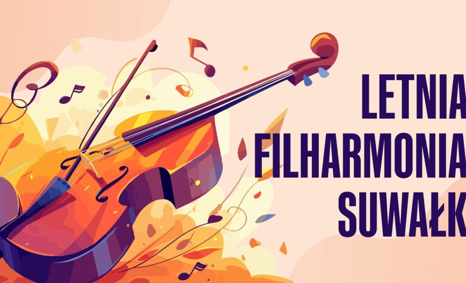 Plakat Letniej Filharmonii Suwałk z informacją o dacie i miejscu koncertu