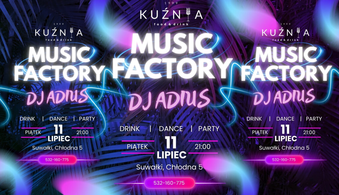 Music Factory z DJ Adius w Kuźnia Food&Drink Plakat promocyjny wydarzenia Music Factory z DJ Adius w Kuźnia Food&Drink