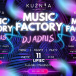 Plakat promocyjny wydarzenia Music Factory z DJ Adius w Kuźnia Food&Drink