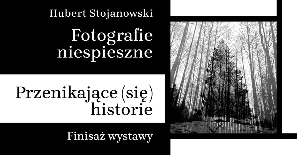 Plakat finisażu wystawy fotografii Huberta Stojanowskiego