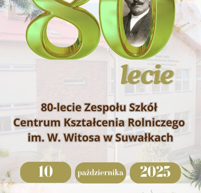 80-lecie Zespołu Szkół CKR w Suwałkach Plakat obchodów 80-lecia Zespołu Szkół CKR w Suwałkach