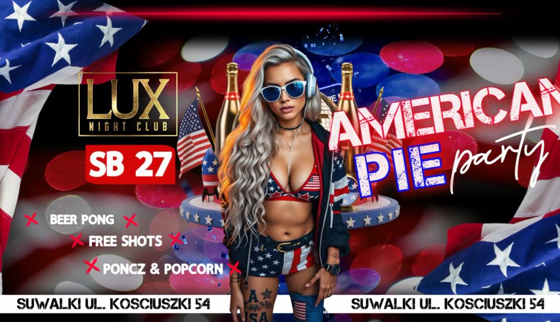 American Pie Party w Lux Night Club american pie party w lux night club