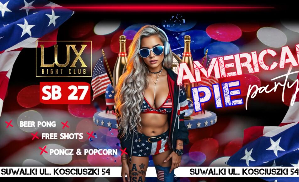 American Pie Party w Lux Night Club american pie party w lux night club