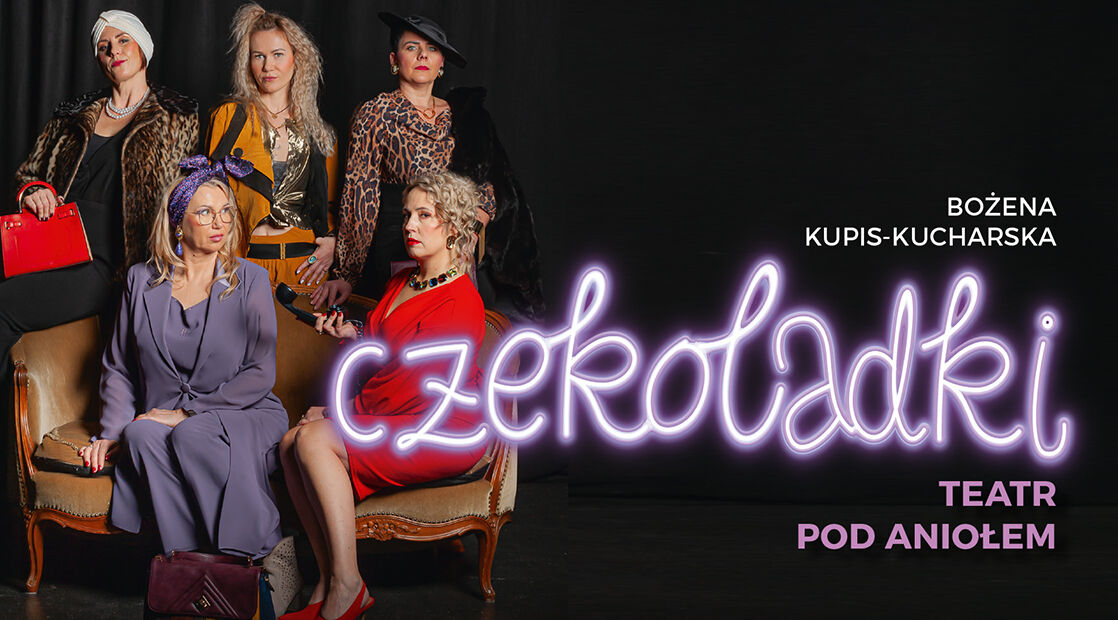 Czekoladki – spektakl Teatru pod Aniołem Plakat spektaklu Czekoladki Teatru pod Aniołem