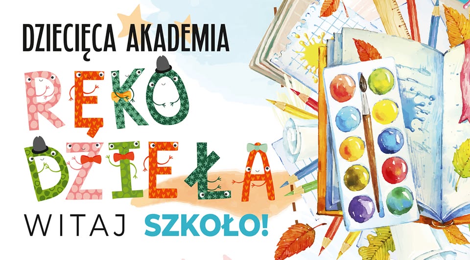 Dziecięca Akademia Rękodzieła Witaj szkoło Kolorowe plecaki i dziecięce akcesoria szkolne wykonane podczas warsztatów