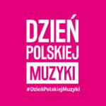 Dzień Polskiej Muzyki 2025