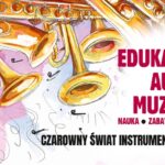 plakat wydarzenia Edukacyjne Audycje Muzyczne – Czarowny Świat Instrumentów Dętych