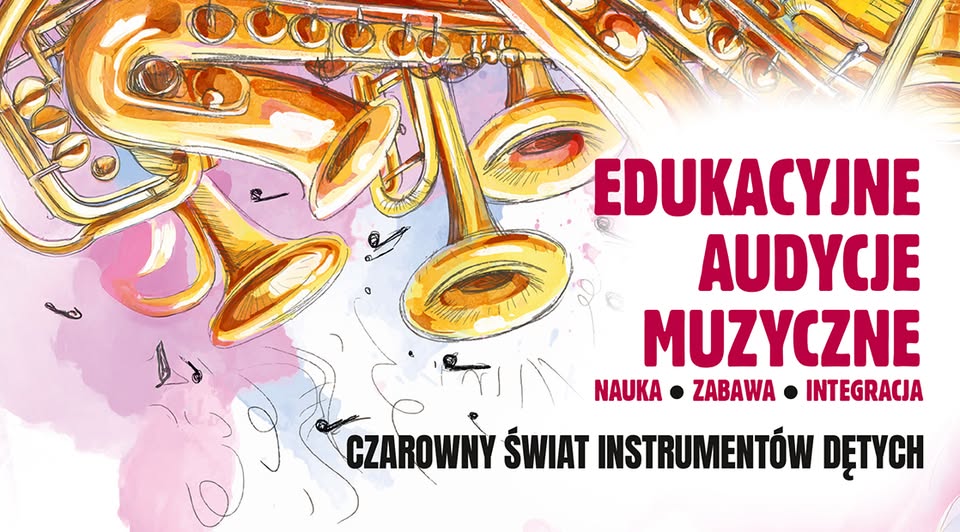 plakat wydarzenia Edukacyjne Audycje Muzyczne – Czarowny Świat Instrumentów Dętych