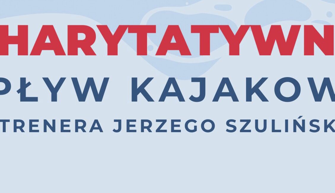 Kajakowy spływ dedykowany trenerowi Jerzemu Szulińskiemu kajakowy splyw dedykowany trenerowi jerzemu szulinskiemu